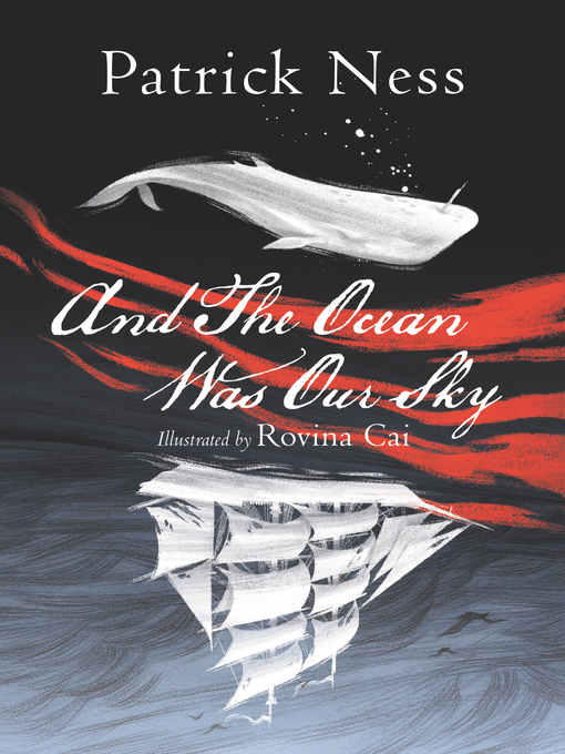 Title details for And the Ocean Was Our Sky by Patrick Ness - Available